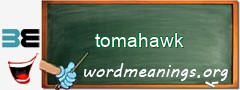 WordMeaning blackboard for tomahawk